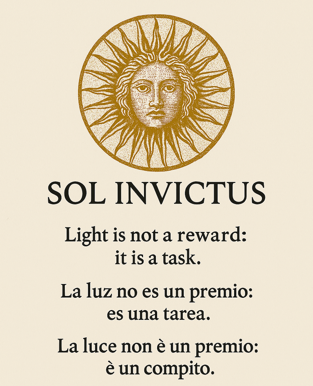 Sol Invictus The Sun does not die.  